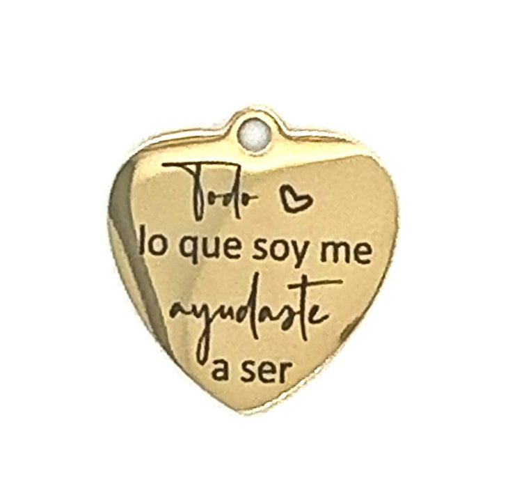 Spanish Saying Wedding Memorial Charm ~ Todo lo que soy me ayudaste a ser - Perfect Pendants Plus