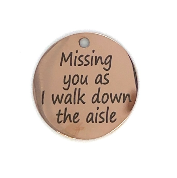 Missing You as I Walk Down the Aisle Memorial Charm - Perfect Pendants Plus