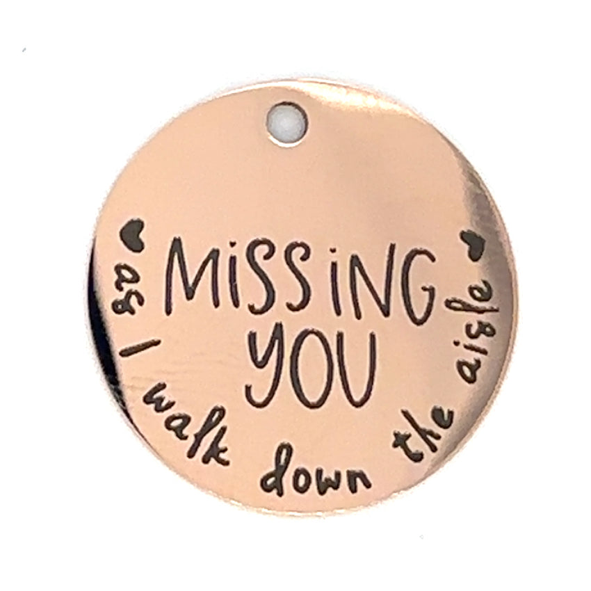 Round Charm "Missing You as I Walk Down the Aisle" Wedding Memorial Charm