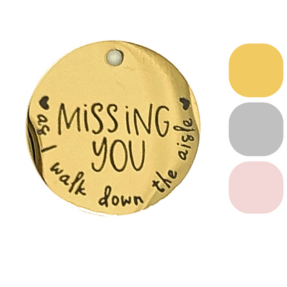 Round Charm "Missing You as I Walk Down the Aisle" Wedding Memorial Charm - Perfect Pendants Plus